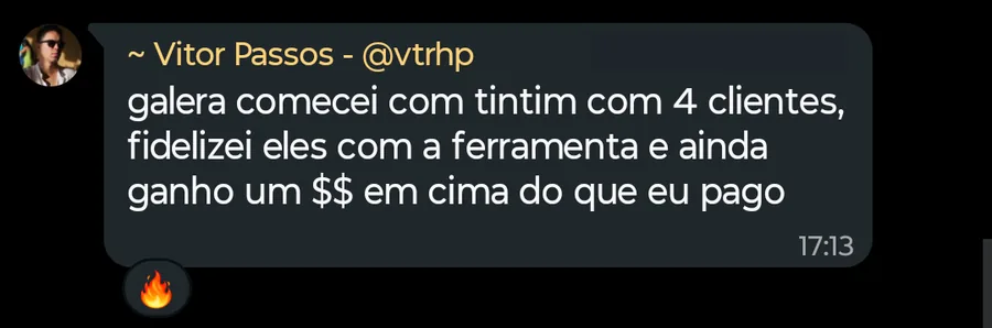 Print de mensagem de Vitor Passos: Fidelizou os quatro primeiros clientes